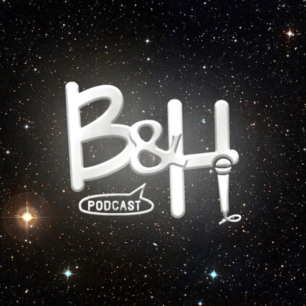 B&H Podcast
