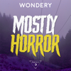 Mostly Horror - Mostly Horror | Morbid Network | Wondery