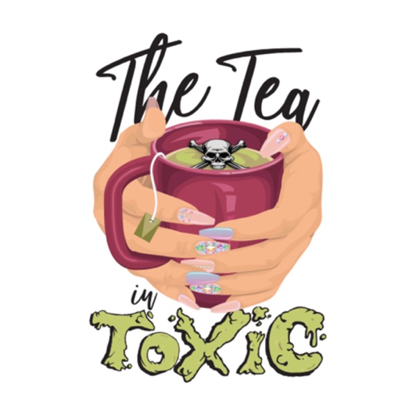 The Tea in Toxic Artwork