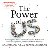 The Power of Us - Dominic Packer, PhD and Jay Van Bavel, PhD