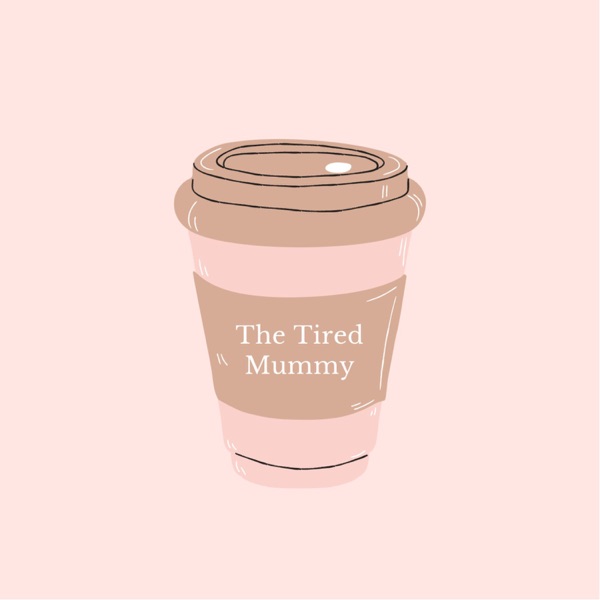 The Tired Mummy Podcast