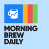 Morning Brew Daily - Morning Brew