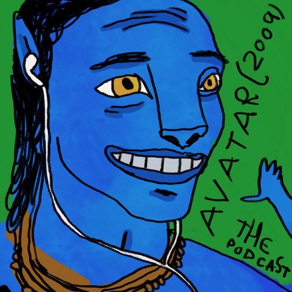 Avatar (2009): The Podcast