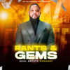 Rants & Gems Real Estate Podcast - EYL Network