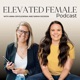 Elevated Female Podcast