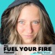 The Fuel Your Fire Podcast with Alicia Wood