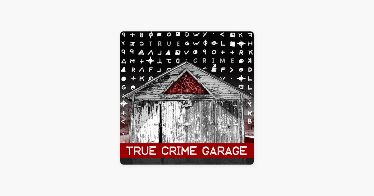 ‎true Crime Garage On Apple Podcasts