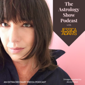 The Astrology Show Podcast with Jessica Adams - Extraordinary Media Podcasts