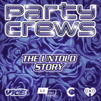 Party Crews: The Untold Story podcast