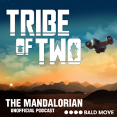 Tribe of Two - A Podcast for The Mandalorian - Bald Move