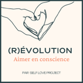 (R)évolution : aimer en conscience - Self Love Project