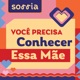 Você Precisa Conhecer Essa Mãe