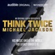 Think Twice: Michael Jackson