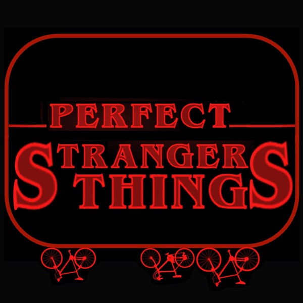 Perfect Stranger Things