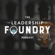 The Leadership Foundry Podcast