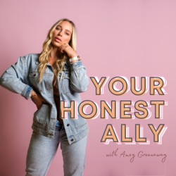 Your Honest Ally - with Amey Greenaway