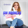 Sin Broncas con La Bronca - Mundo Now | Oyenos Audio