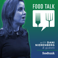 Food Talk with Dani Nierenberg (by Food Tank) podcast