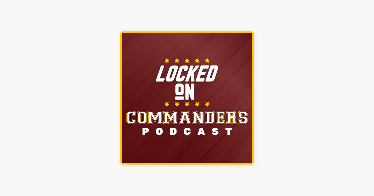 ‎Locked On Commanders - Daily Podcast On The Washington Commanders ...