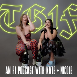 TG1F: An F1 Podcast with Kate and Nicole