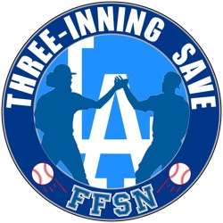 Three-Inning Save: A Los Angeles Dodgers Podcast