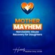 Mother Mayhem: Narcissistic Abuse Recovery for Daughters