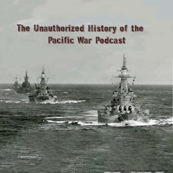 The Battle of Surigao Strait Part 2 with Jon Parshall and Tony Tully-Episode 327