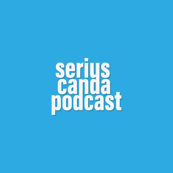 SeriusCanda Podcast