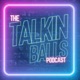 The Talkin' Balls Podcast