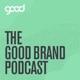 The Good Brand Podcast