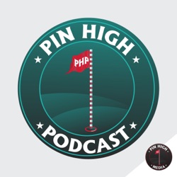 Pin High Podcast Ep. 179: Pat’s Recap of Quail Hollow & the Wells Fargo Championship