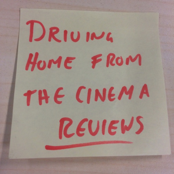 Driving home from the cinema reviews Artwork