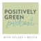 The Positively Green Podcast