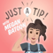 Just a Tip with Megan Batoon