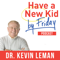 Have a New Kid by Friday with Dr. Kevin Leman
