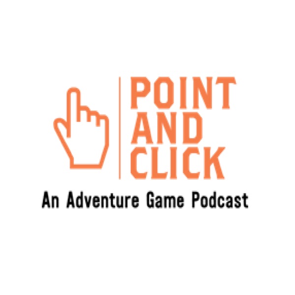 Point and Click: An Adventure Game Podcast