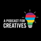 A Podcast for Creatives