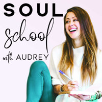 SOUL SCHOOL with Audrey podcast