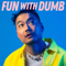 Fun With Dumb