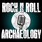Rock N Roll Archaeology