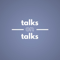Talks on Talks