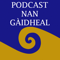 Podcast nan GÃ idheal