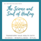 The Science & Soul of Healing with Dr. Heather Paulson