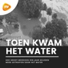 Toen kwam het water
