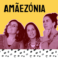 Amãezónia podcast
