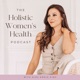 Holistic Women's Health | hormones, endometriosis, PCOS, birth control pill, cycle syncing and more
