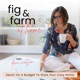 Fig & Farm at Home, Budget Decorating, Decor Tips, Decluttering, Home Styling, DIY Decor