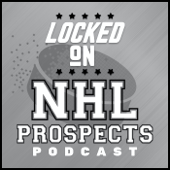 Locked On NHL Prospects - Locked On Podcast Network