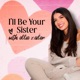 I'll Be Your Sister with Ellie Zieler