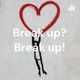 Break up? Break up!